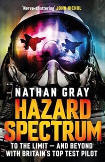 Hazard Spectrum - To The Limit — And Beyond With Britain’s Top Test Pilot