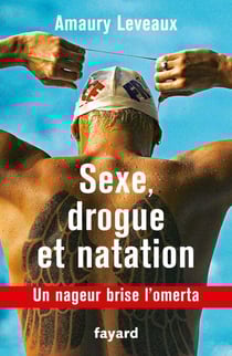 Sexe, drogue et natation - Un nageur brise l'omerta