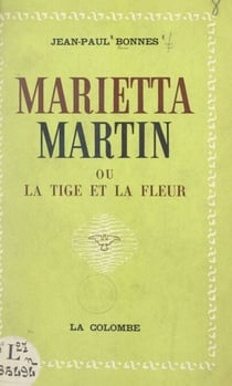 Marietta Martin - Ou La tige et la fleur