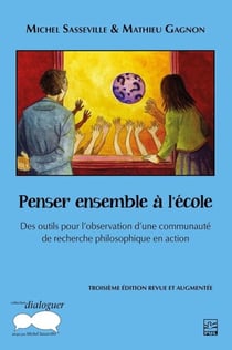 Penser ensemble à l'école - Des outils pour l’observation d’une communauté de recherche philosophique en action