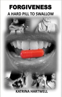 Forgiveness A Hard Pill To Swallow