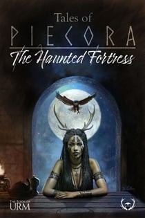 Tales of Piecora 02 - The Haunted Fortress - The Book of Urm, #2