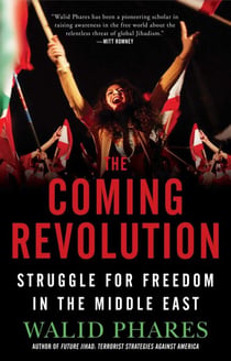 The Coming Revolution - Struggle for Freedom in the Middle East