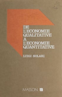 De l'économie qualitative à l'économie quantitative : pour une méthodologie de l'approche formalisée en science économique