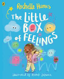 The Little Box of Feelings - A picture book story exploring emotions from TV host and children's author Rochelle Humes