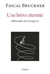 Une brève éternité - Philosophie de la longévité