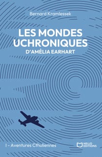 Les mondes uchroniques d'Amelia Earhart - Tome I : Aventures Cthuliennes