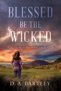 Blessed Be the Wicked - An Abish Taylor Mystery