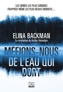 Méfions-nous de l'eau qui dort - Le phénomène du thriller finlandais