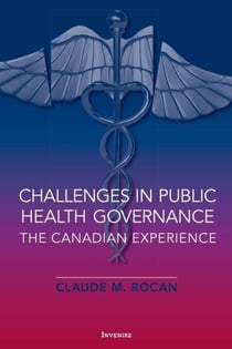 Challenges in Public Health Governance - The Canadian Experience