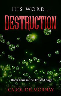 His Word...Destruction - The Trusted Saga, #4