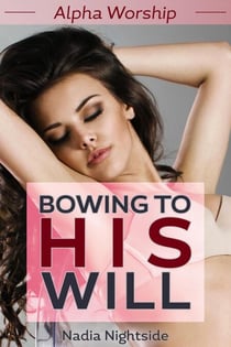 Alpha Worship - Bowing To His Will - Naughty Worship, #1
