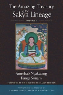 The Amazing Treasury of the Sakya Lineage - Volume 1