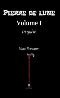 Pierre de Lune - Volume 1 - La quête