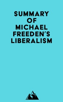 Summary of Michael Freeden's Liberalism