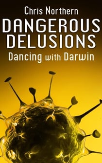 Dangerous Delusions - Dancing with Darwin, #4