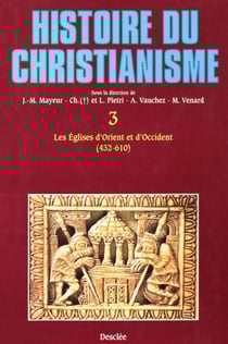Les Églises d'Orient et d'Occident (432-610) - Histoire du christianisme T.3