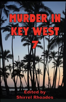 Murder In Key West 7 - Murder and Mayhem in Paradise, #7