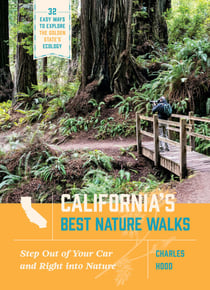 California's Best Nature Walks - 32 Easy Ways to Explore the Golden State's Ecology