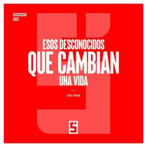 Esos desconocidos que cambian una vida