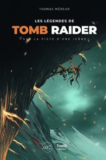 Les Légendes de Tomb Raider - Sur la piste d’une icône
