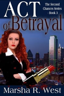 Act of Betrayal - The Second Chances Series, #3
