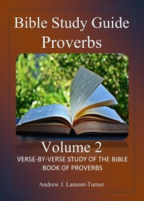 Bible Study Guide: Proverbs Volume 2 - Ancient Words Bible Study Series