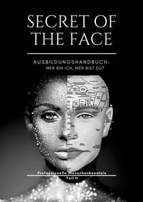 SECRET OF THE FACE - Ausbildungshandbuch Teil II