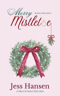 Merry Mistletoe - Mistletoe Wishes, #2