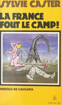 La France fout le camp ! - Chroniques