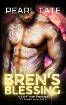 Bren's Blessing: A Sci-Fi Alien Romance - The Quasar Lineage, #1