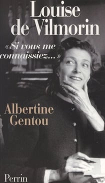 Louise de Vilmorin - Si vous me connaissiez...