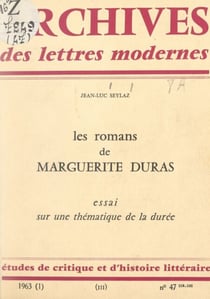 Les romans de Marguerite Duras - Essai sur une thématique de la durée