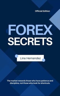 Forex Secrets - Caring for your Future, #1