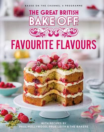 The Great British Bake Off: Favourite Flavours - The official 2022 Great British Bake Off book