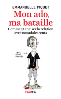 Mon ado, ma bataille - Comment apaiser la relation avec nos adolescents