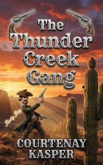 The Thunder Creek Gang - Thunder Creek Chronicles, #1