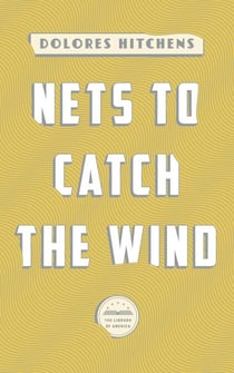 Nets to Catch the Wind - A Library of America eBook Classic