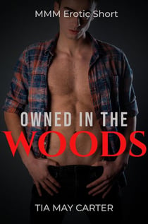 Owned in the Woods - Claiming the Twink, #2