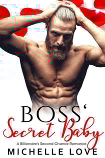 Boss' Secret Baby: A Billionaire’s Second Chance Romance - Secret Babies, #5