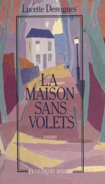 La maison sans volets - Roman