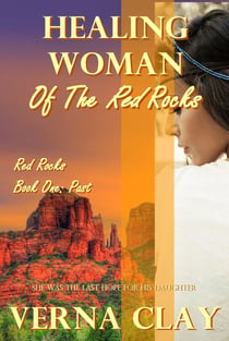 Healing Woman of the Red Rocks: Past - Red Rocks Trilogy (Past, Present, Future), #1