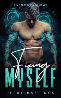Fixing Myself - Time Travel MM Romance - Gay First Time, #2