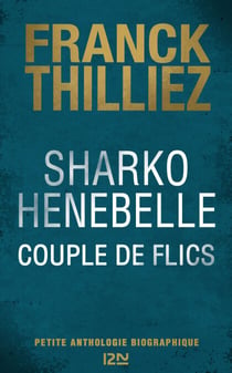 Sharko / Henebelle, Couple de flics - Petite anthologie biographique