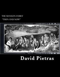 The Manson Family  “Then and Now”
