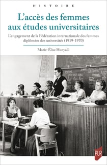 L’accès des femmes aux études universitaires - L’engagement de la Fédération internationale des femmes diplômées des universités (1919-1970)