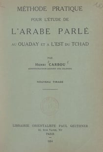 Méthode pratique pour l'étude de l'arabe parlé au Ouaday et à l'Est du Tchad