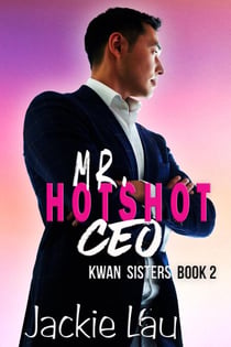 Mr. Hotshot CEO - Kwan Sisters, #2