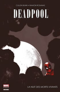 Deadpool - La nuit des morts-vivants - La Nuit Des Morts-Vivants