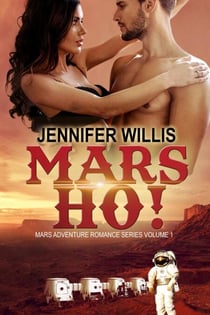 Mars Ho! - Mars Adventure Romance Series (MARS), #1
